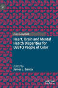 Heart, Brain and Mental Health Disparities for LGBTQ People of Color - Hardcover