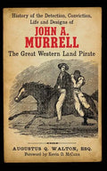 History of the Detection, Conviction, Life and Designs of John A. Murrell the Great Western Land Pirate - Paperback