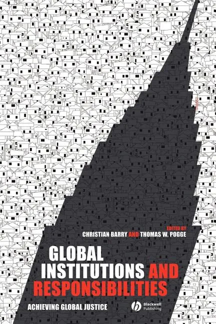 Global Institutions and Responsibilities: Achieving Global Justice - Paperback