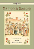 Marigold Garden - Pictures and Rhymes - Illustrated by Kate Greenaway - Hardcover