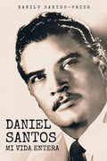 Daniel Santos: Mi Vida Entera - Paperback