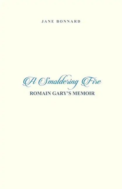 A Smoldering Fire: Romain Gary's Memoir - Paperback