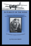 In Pursuit of the Wind: The Adventures of Roy Warner, Airmail Pilot - Paperback