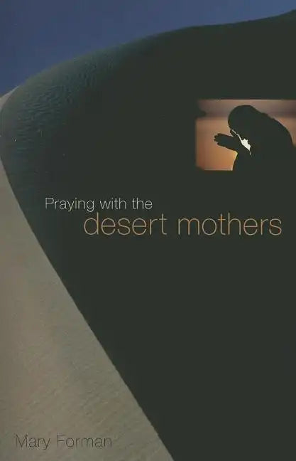 Praying with the Desert Mothers - Paperback