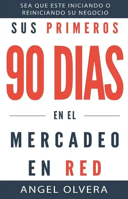 Sus Primeros 90 Dias en el Mercadeo en Red - Paperback