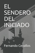 El Sendero del Iniciado: En La Sombra de la Leyenda de Cantuña - Paperback
