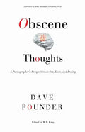 Obscene Thoughts: A Pornographer's Perspective on Sex, Love, and Dating - Paperback