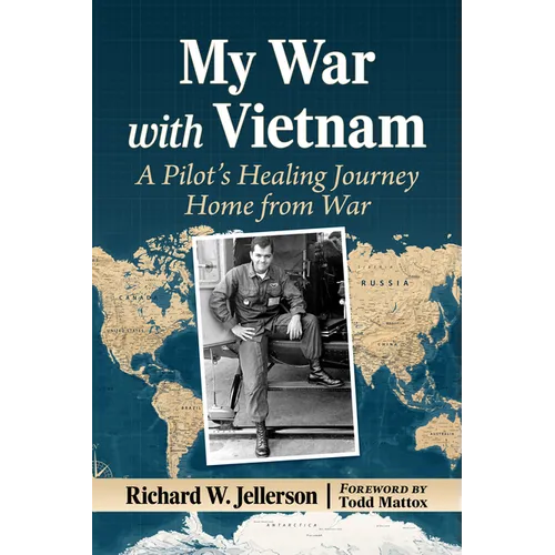 My War with Vietnam: A Pilot's Healing Journey Home from War - Paperback