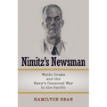 Nimitz's Newsman: Waldo Drake and the Navy's Censored War in the Pacific - Hardcover