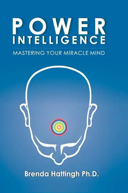 Power Intelligence. Mastering your Miracle Mind - Paperback