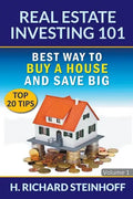 Real Estate Investing 101: Best Way to Buy a House and Save Big (Top 20 Tips) - Volume 1 - Paperback