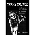 Trans Talmud: Androgynes and Eunuchs in Rabbinic Literature - Paperback