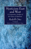 Mysticism East and West - Hardcover