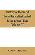History of the world from the earliest period to the present time (Volume III) - Paperback