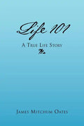 Life 101 - A True Life Story - Paperback