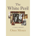 The White Peril: A Family Memoir - Hardcover