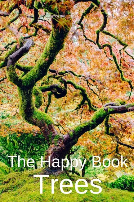 The Happy Book Trees: Wordless Picture Book Gift For Seniors With Dementia Or Elderly Alzheimer's Patients To Read. - Paperback