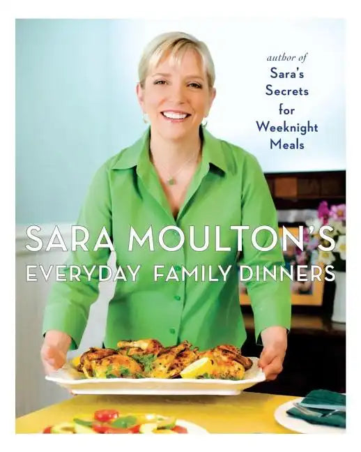 Sara Moulton's Everyday Family Dinners - Hardcover