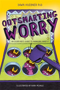 Outsmarting Worry: An Older Kid's Guide to Managing Anxiety - Paperback
