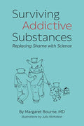 Surviving Addictive Substances: Replacing Shame with Science - Paperback