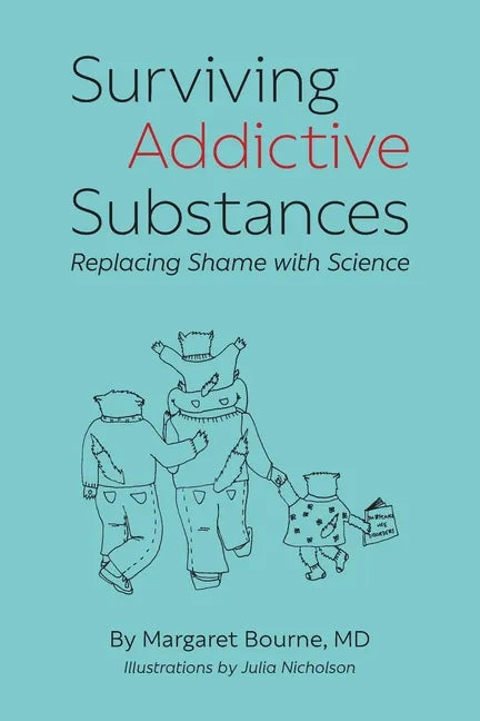 Surviving Addictive Substances: Replacing Shame with Science - Paperback