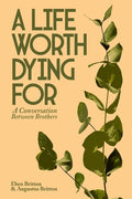 A Life Worth Dying For - Paperback