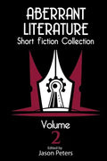 Aberrant Literature Short Fiction Collection Volume 2 - Paperback