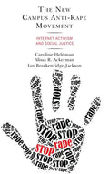 The New Campus Anti-Rape Movement: Internet Activism and Social Justice - Paperback