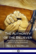 The Authority of the Believer: Principles Set Forth in the Epistle to the Ephesians - Paperback