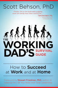 The Working Dad's Survival Guide: How to Succeed at Work and at Home - Paperback