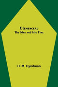 Clemenceau; The Man and His Time - Paperback