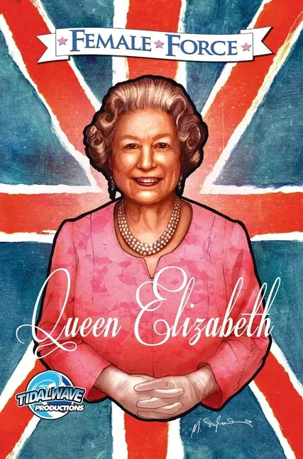 Female Force: Queen of England: Elizabeth II - Hardcover