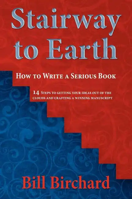 Stairway to Earth: How to Writer a Serious Book - Paperback