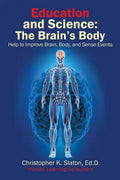 Education and Science: The Brain's Body Help to Improve Brain, Body, and Sense Events - Paperback