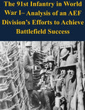 The 91st Infantry in World War I- Analysis of an AEF Division's Efforts to Achieve Battlefield Success - Paperback