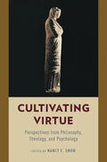 Cultivating Virtue: Perspectives from Philosophy, Theology, and Psychology - Paperback