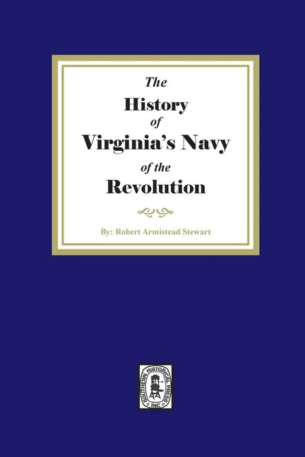 The History of Virginia's Navy of the Revolution - Paperback