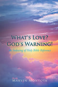 What's Love? God's Warning!: An Indexing of Holy Bible Reference - Paperback