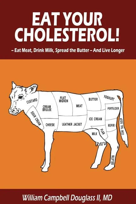 Eat Your Cholesterol! - Paperback