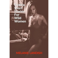 Erotica Short Stories For Wild Women: Hot Forbidden Romance Collection - Paperback
