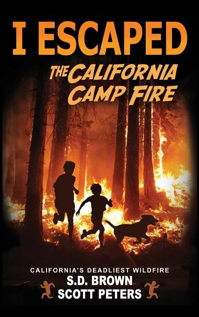 I Escaped The California Camp Fire: California's Deadliest Wildfire - Hardcover