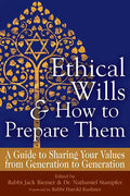 Ethical Wills & How to Prepare Them (2nd Edition): A Guide to Sharing Your Values from Generation to Generation - Paperback