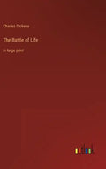 The Battle of Life: in large print - Hardcover