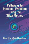 Pathways to Personal Freedom Using the Silva Method - Paperback