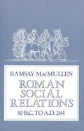 Roman Social Relations, 50 B.C. to A.D. 284 - Paperback