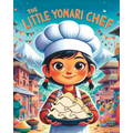 The Little Yomari Chef: Nepali Bedtime Story; Stories from Nepal; Colourful Illustration - Paperback