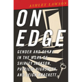 On Edge: Gender and Genre in the Work of Shirley Jackson, Patricia Highsmith, and Leigh Brackett - Hardcover