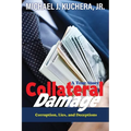 Collateral Damage: Truth, Lies, and Deceptions - Paperback