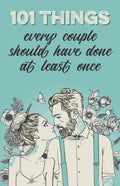 101 things every couple should have done at least once: The special gift for couples - Paperback