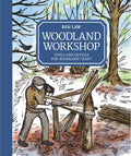 Woodland Workshop: Tools and Devices for Woodland Craft - Hardcover